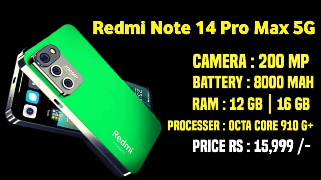 Redmi Note 14 Pro Max Price, Redmi Note 14 Pro Max Camera Quality, Redmi Note 14 Pro Max Battery Quality, Redmi Note 14 Pro Max Processor Redmi Note 14 Pro Max Phone, Redmi Note 14 Pro, Redmi Note 14 Pro Max 5G, Redmi Note 14 Pro 5g phone